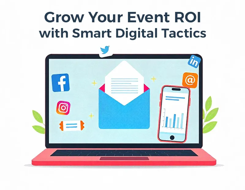 Grow Your Event ROI with Smart Digital Tactics